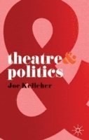bokomslag Theatre and Politics