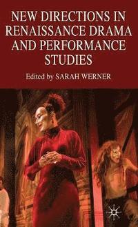bokomslag New Directions in Renaissance Drama and Performance Studies