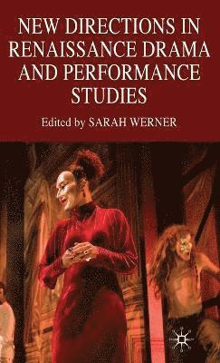 bokomslag New Directions in Renaissance Drama and Performance Studies