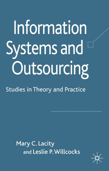 M. Lacity, L. Willcocks - Information Systems and Outsourcing, Inbunden