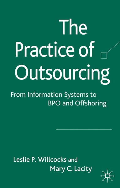 Mary C. Lacity, Leslie P. Willcocks, Leslie P. Willcocks - Practice of Outsourcing, Inbunden