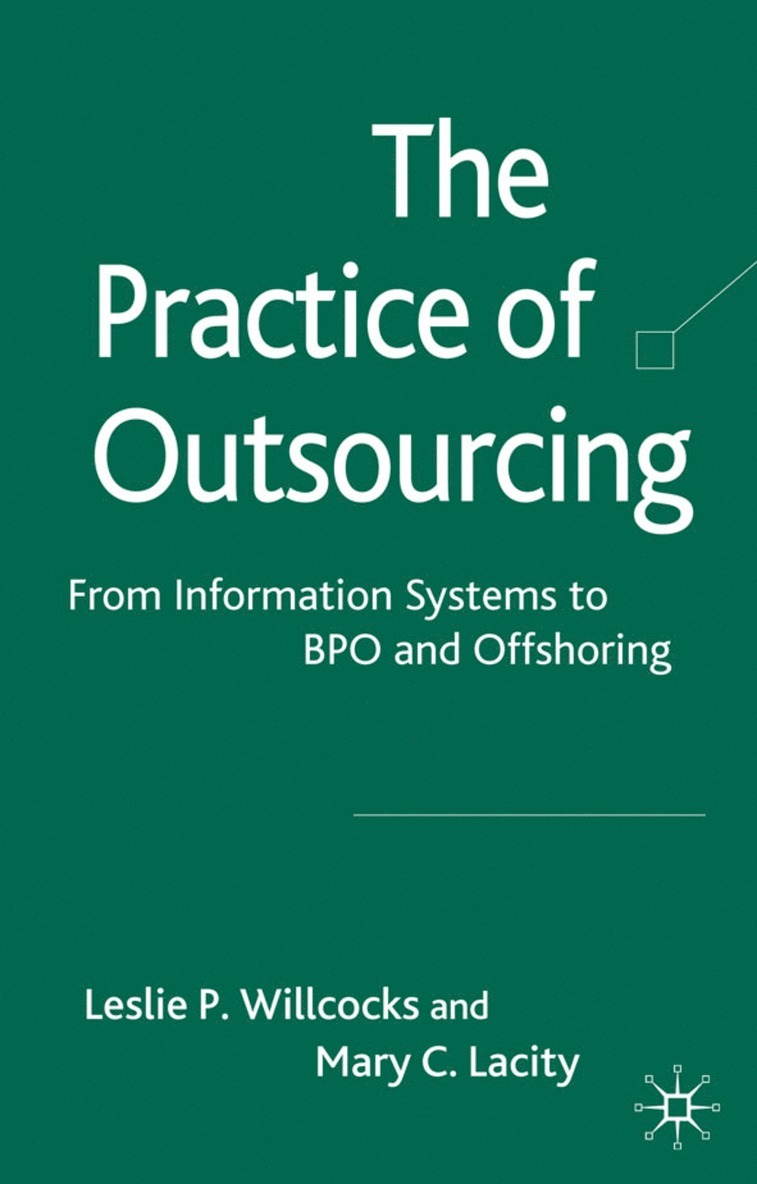Mary C. Lacity, Leslie P. Willcocks, Mary C Lacity, Leslie P Willcocks, Leslie P. Willcocks - Practice of Outsourcing, Inbunden