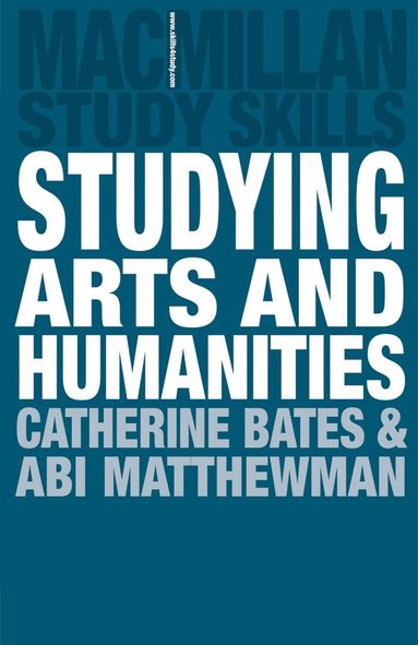 Catherine Bates, Abigail Matthewman - Studying Arts and Humanities, Häftad