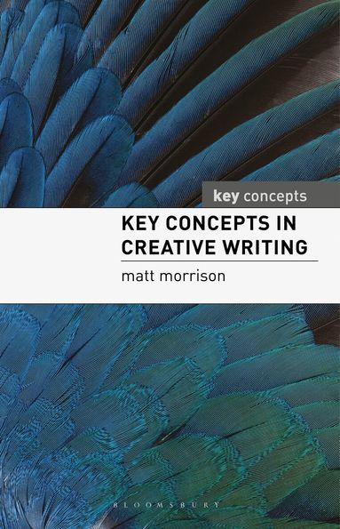 Matthew Morrison - Key Concepts in Creative Writing, Häftad
