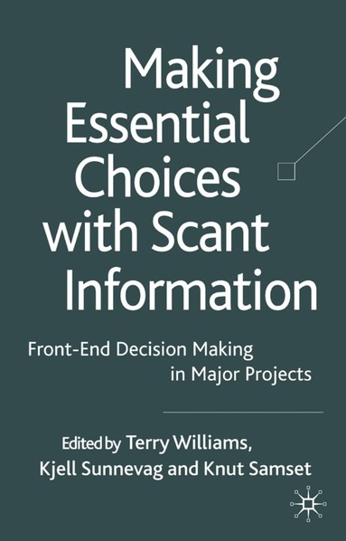 T. Williams, K. Samset, K. Sunnevåg - Making Essential Choices with Scant Information, Inbunden