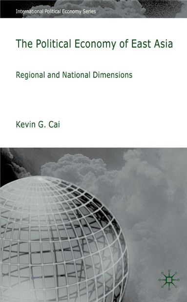 K. Cai - Political Economy of East Asia, Inbunden