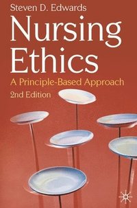 bokomslag Nursing Ethics: A Principle-Based Approach