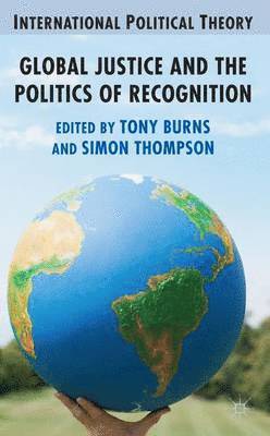 Global Justice and the Politics of Recognition 1