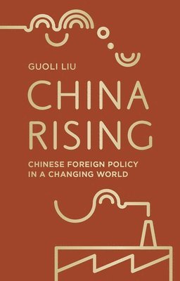 Lee Feigon, Guoli Liu - China Rising, Inbunden