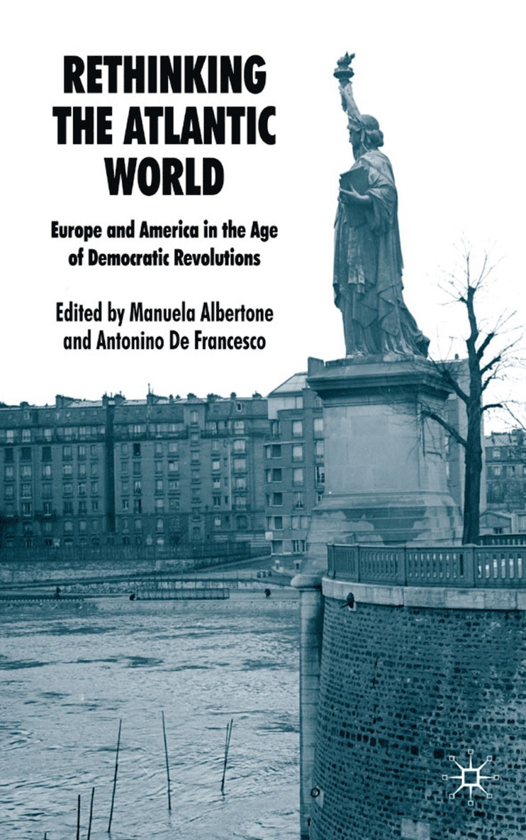 Manuela Albertone, Antonino De Francesco, A. De Francesco, A de Francesco - Rethinking the Atlantic World, Inbunden