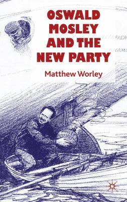 bokomslag Oswald Mosley and the New Party