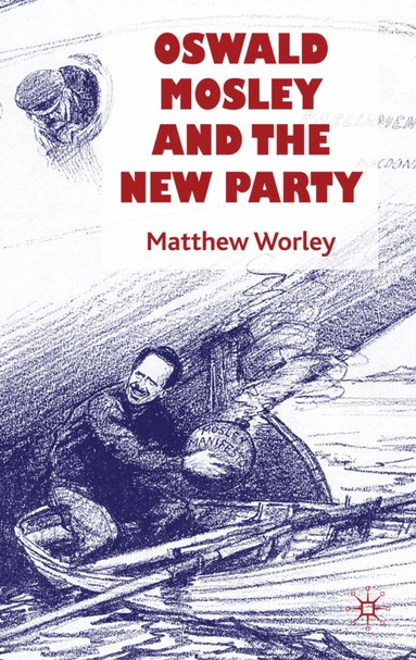 bokomslag Oswald Mosley and the New Party