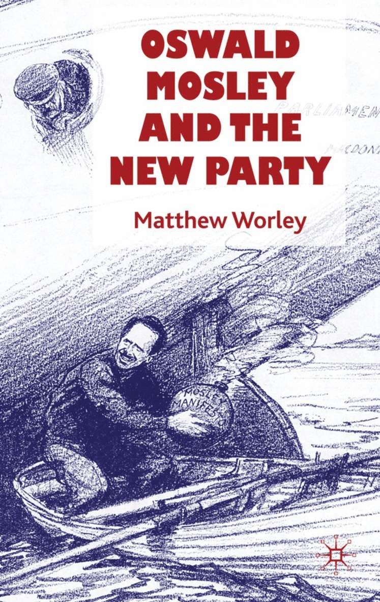 Oswald Mosley and the New Party
