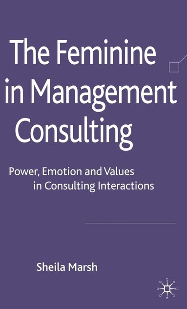 bokomslag The Feminine in Management Consulting