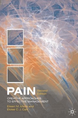 bokomslag Pain: Creative Approaches to Effective Management