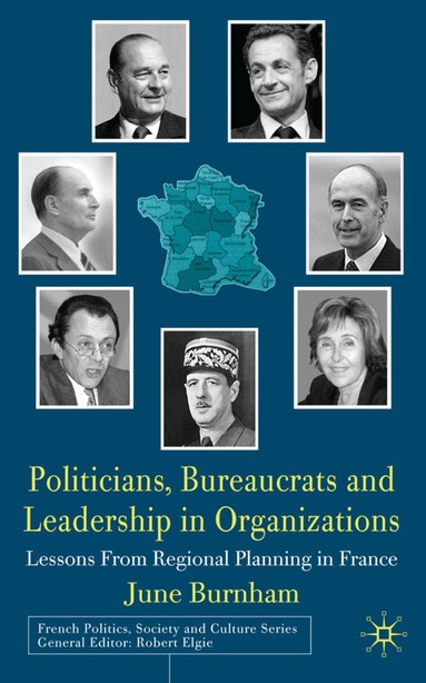 J. Burnham - Politicians, Bureaucrats and Leadership in Organizations, Inbunden