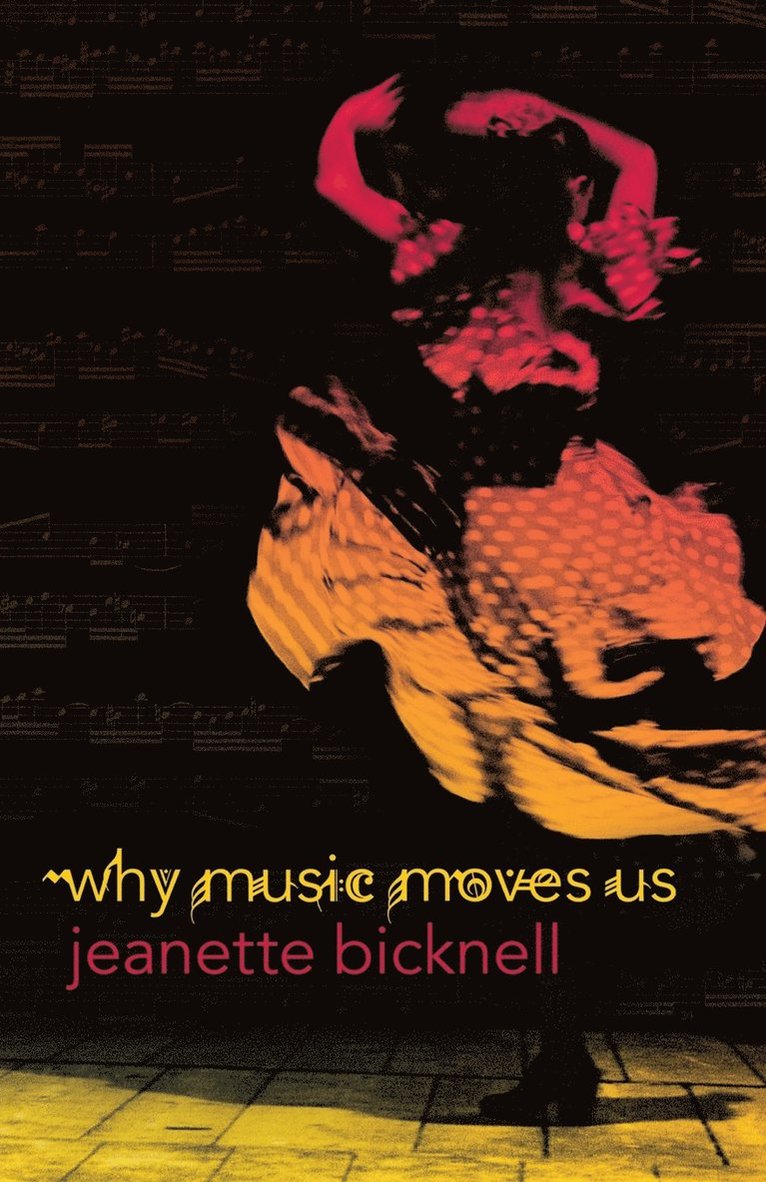 J. Bicknell, Jeanette Bicknell - Why Music Moves Us, Häftad