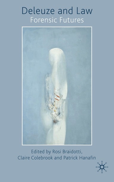 Rosi Braidotti, Claire Colebrook, Patrick Hanafin - Deleuze and Law, Inbunden