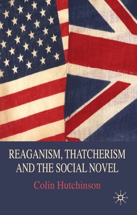 bokomslag Reaganism, Thatcherism and the Social Novel