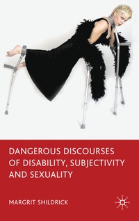 bokomslag Dangerous Discourses of Disability, Subjectivity and Sexuality