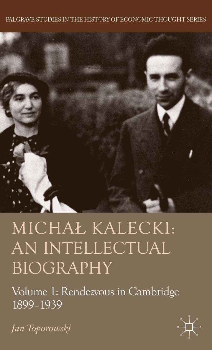 Michał Kalecki: An Intellectual Biography