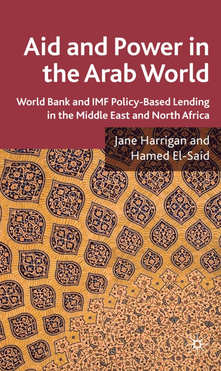 J. Harrigan, H. El-Said - Aid and Power in the Arab World, Inbunden