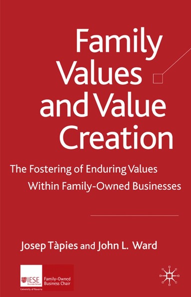 J. Tàpies, J. Ward - Family Values and Value Creation, Inbunden