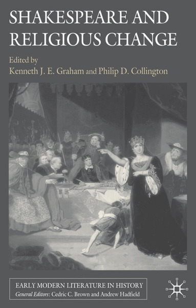 K. Graham, P. Collington - Shakespeare and Religious Change, Inbunden