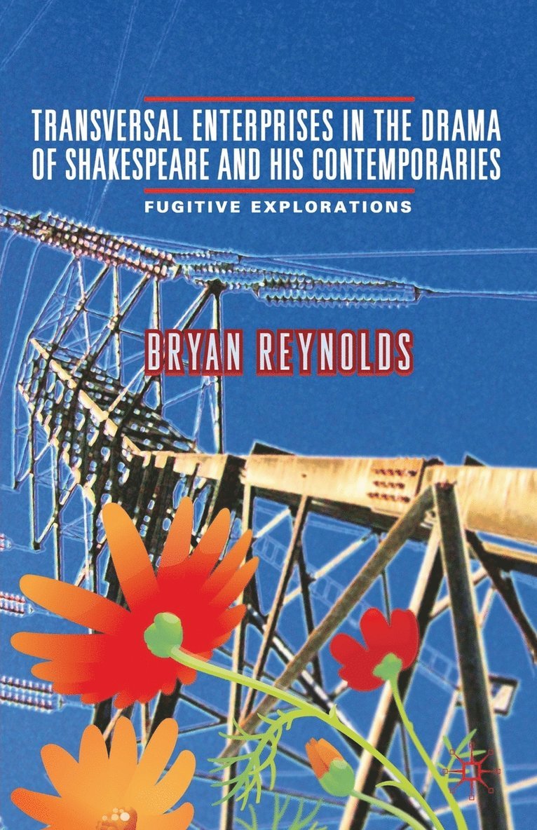 Transversal Enterprises in the Drama of Shakespeare and his Contemporaries 1
