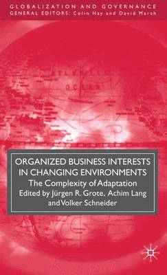 Organized Business Interests in Changing Environments