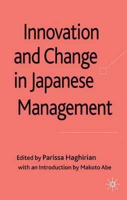 P. Haghirian, Parissa Haghirian - Innovation and Change in Japanese Management, Inbunden