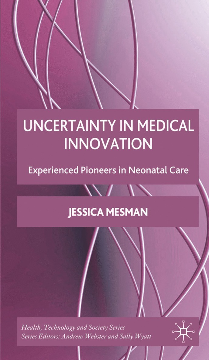 Jessica Mesman - Uncertainty in Medical Innovation, Inbunden