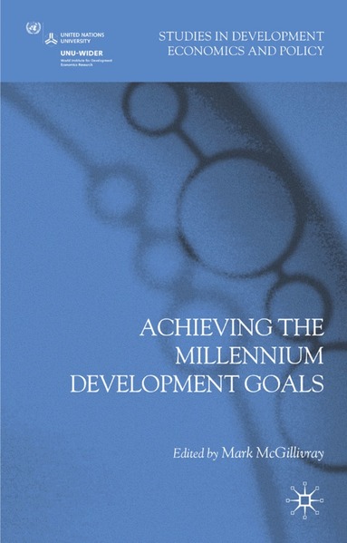 M. McGillivray - Achieving the Millennium Development Goals, Inbunden