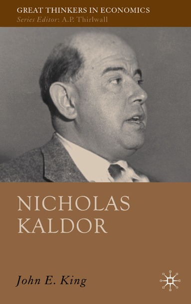 J. King - Nicholas Kaldor, Inbunden