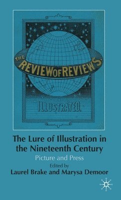 L. Brake, M. Demoor - Lure of Illustration in the Nineteenth Century, Inbunden