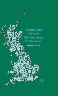 bokomslag The Demotic Voice in Contemporary British Fiction