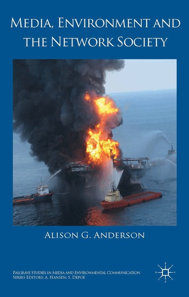 A. Anderson - Media, Environment and the Network Society, Inbunden