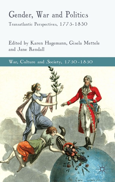 K. Hagemann, G. Mettele, J. Rendall - Gender, War and Politics, Inbunden