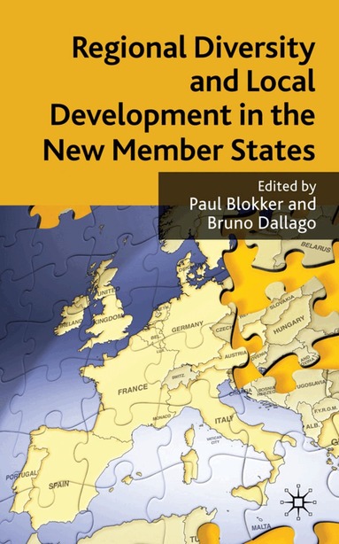 P. Blokker, B. Dallago - Regional Diversity and Local Development in the New Member States, Inbunden