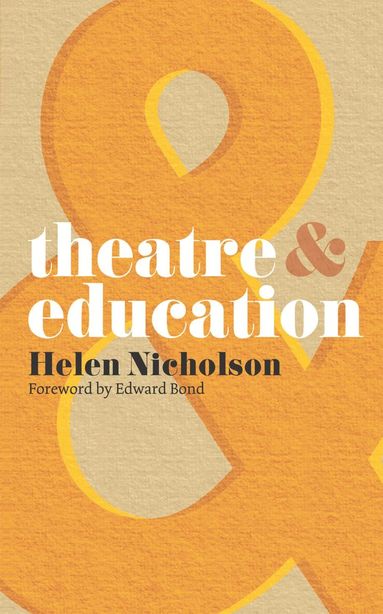 Helen Nicholson, Edward Bond, Margherita Laera - Theatre and Education, Häftad