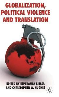 bokomslag Globalization, Political Violence and Translation