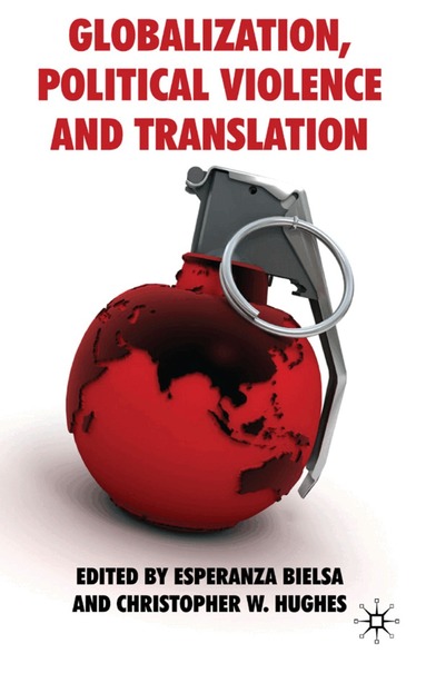 E. Bielsa, C. Hughes - Globalization, Political Violence and Translation, Inbunden