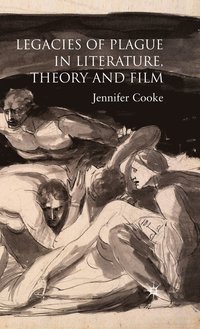 bokomslag Legacies of Plague in Literature, Theory and Film