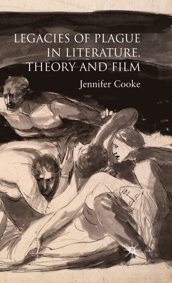 Legacies of Plague in Literature, Theory and Film 1