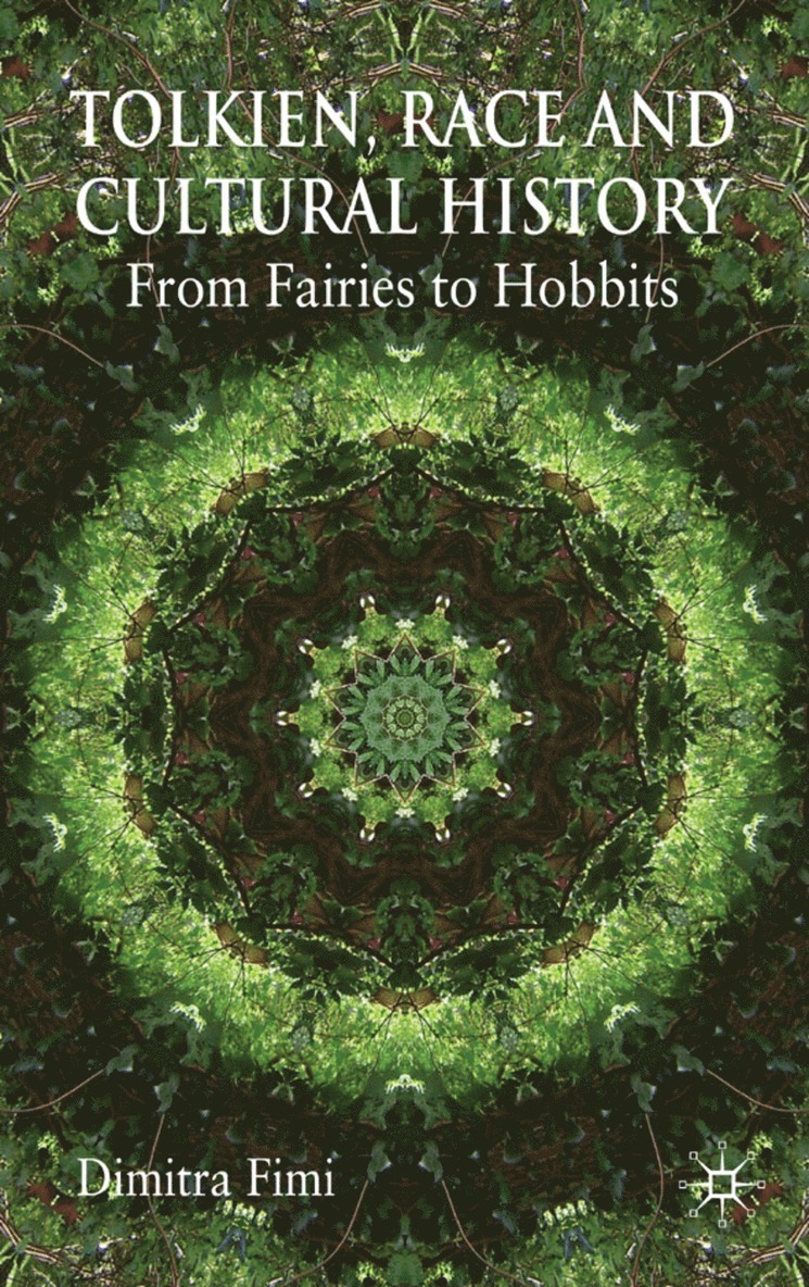 Dimitra Fimi - Tolkien, Race and Cultural History, Inbunden