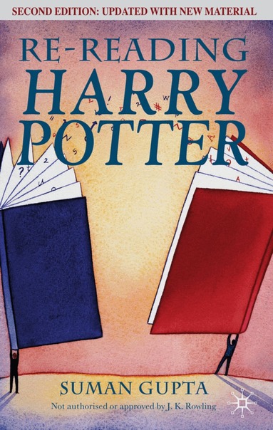 Suman Gupta - Re-Reading Harry Potter, Inbunden