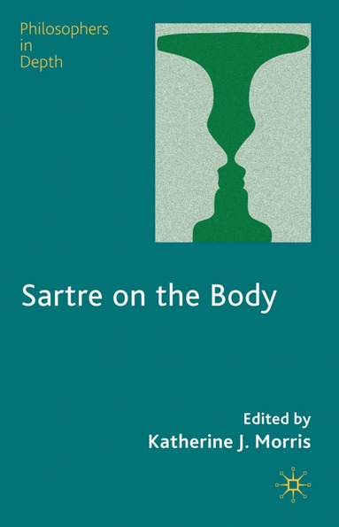 K. Morris - Sartre on the Body, Inbunden