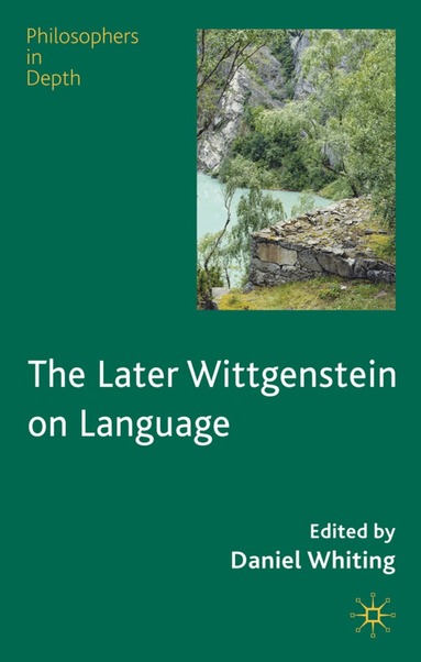 D. Whiting - Later Wittgenstein on Language, Inbunden