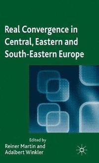 bokomslag Real Convergence in Central, Eastern and South-Eastern Europe