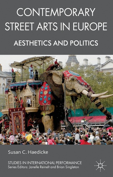 S. Haedicke - Contemporary Street Arts in Europe, Inbunden